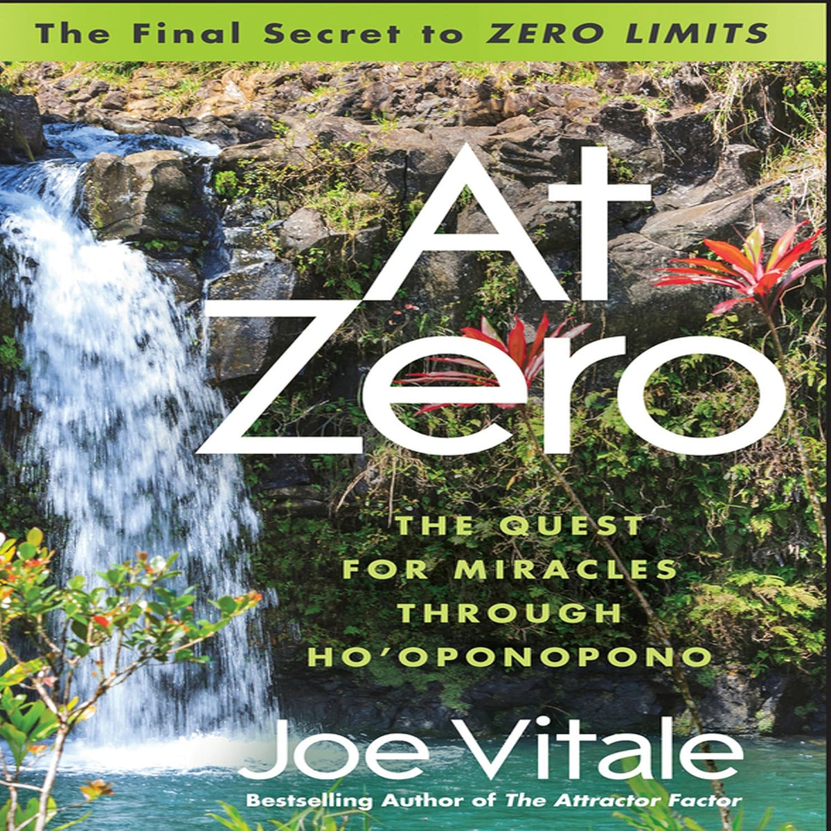 At Zero: The Final Secrets to "Zero Limits" The Quest for Miracles Through Ho'oponopono cover