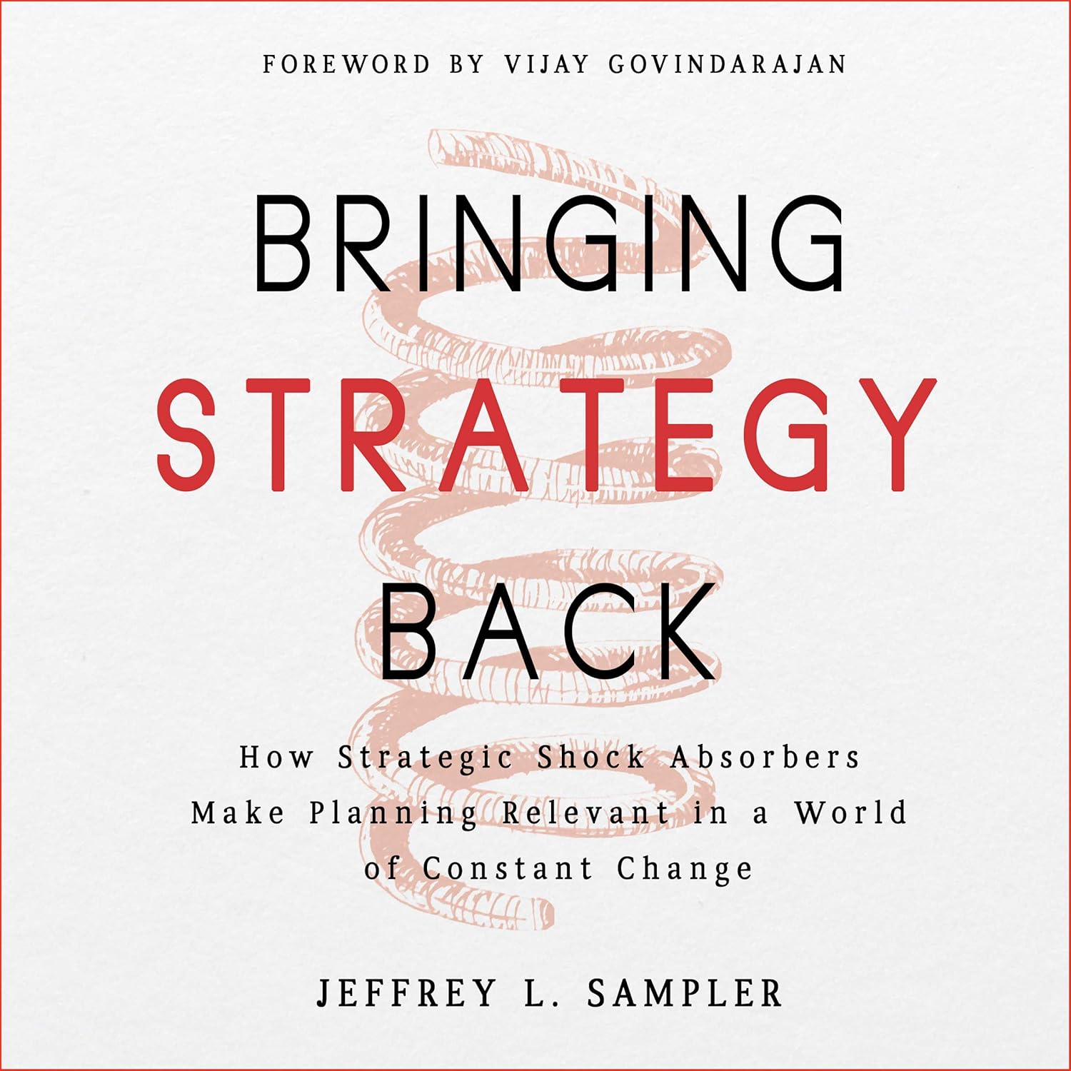 Bringing Strategy Back: How Strategic Shock Absorbers Make Planning Relevant in a World of Constant Change cover