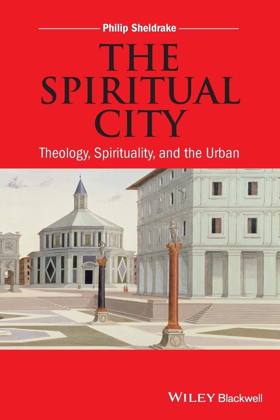 The Spiritual City: Theology, Spirituality, and the Urban cover