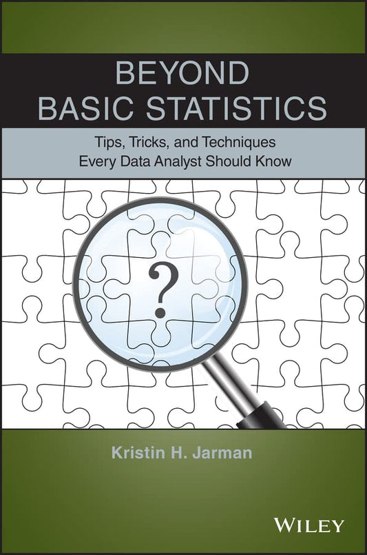 Beyond Basic Statistics: Tips, Tricks, and Techniques Every Data Analyst Should Know cover