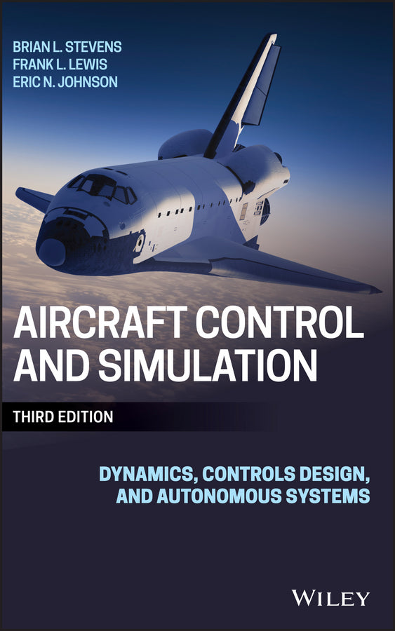 Aircraft Control and Simulation: Dynamics, Controls Design, and Autonomous Systems cover