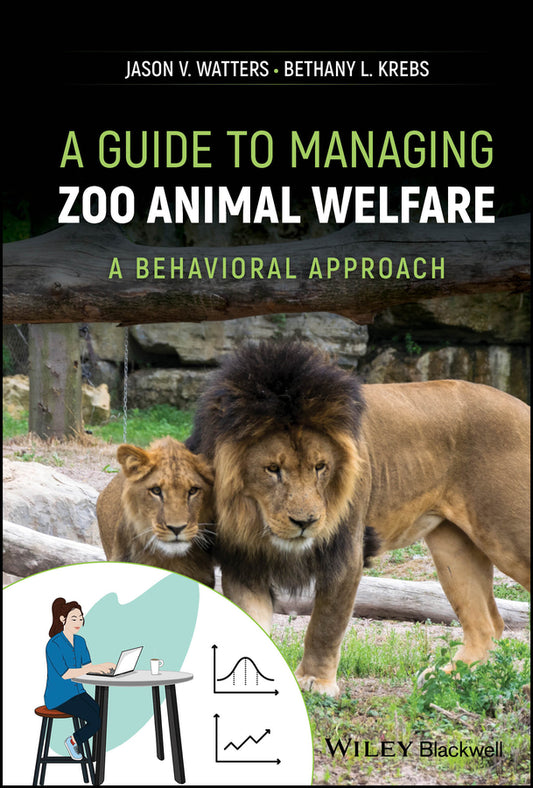 A Guide to Managing Zoo Animal Welfare: A Behavioral Approach cover