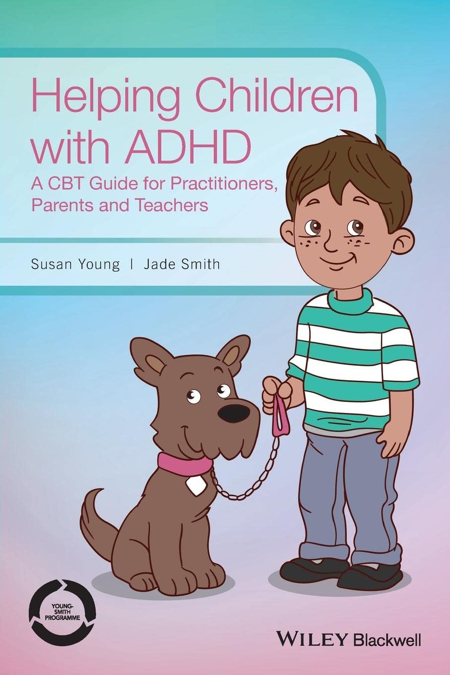 Helping Children with ADHD: A CBT Guide for Practitioners, Parents and Teachers cover