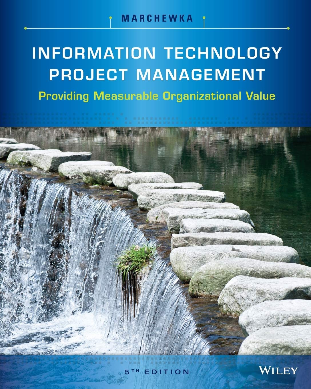 Information Technology Project Management: Providing Measurable Organizational Value cover