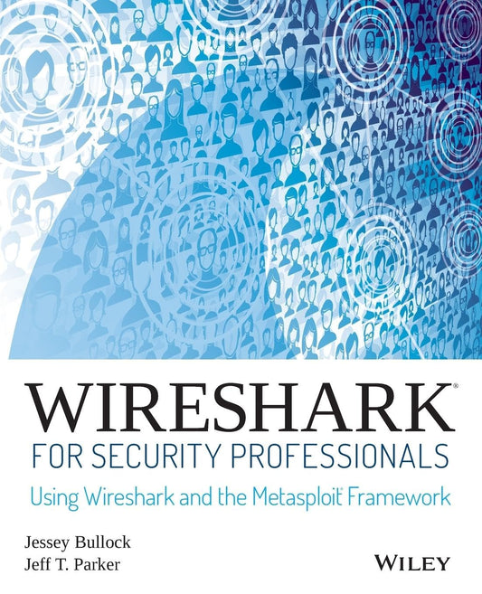 Wireshark for Security Professionals: Using Wireshark and the Metasploit Framework cover