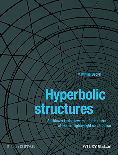 Hyperbolic Structures: Shukhov's Lattice Towers - Forerunners of Modern Lightweight Construction cover