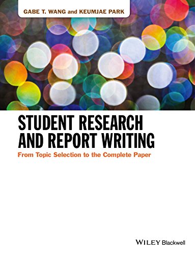 Student Research and Report Writing: From Topic Selection to the Complete Paper cover