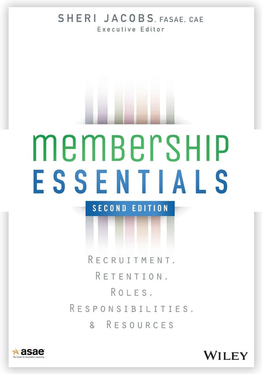 Membership Essentials: Recruitment, Retention, Roles, Responsibilities, and Resources cover