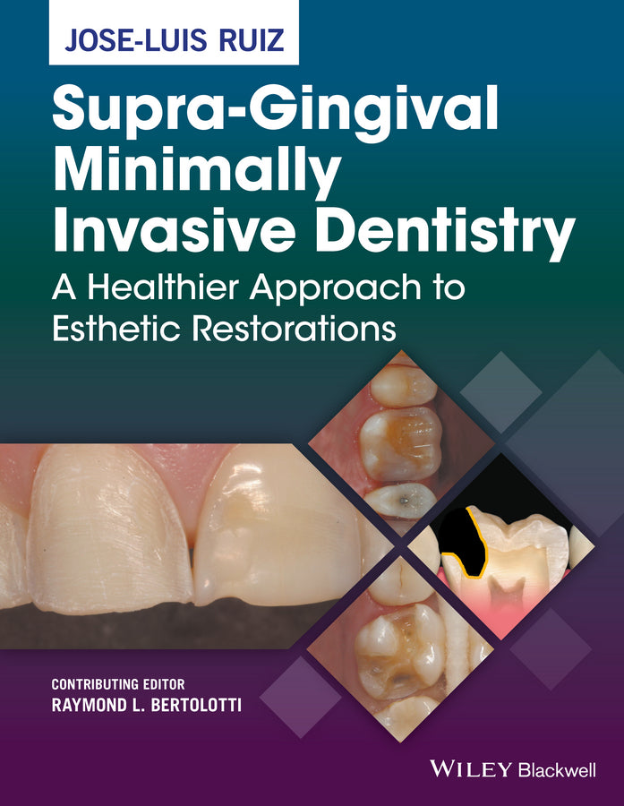 Supra-Gingival Minimally Invasive Dentistry: A Healthier Approach to Esthetic Restorations cover