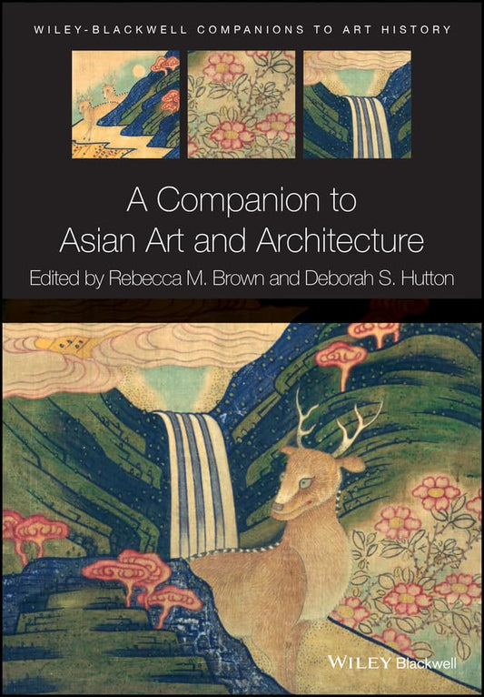 A Companion to Asian Art and Architecture