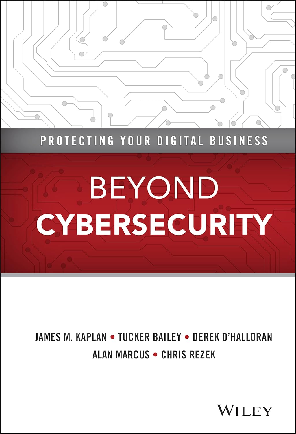 Beyond Cybersecurity: Protecting Your Digital Business cover