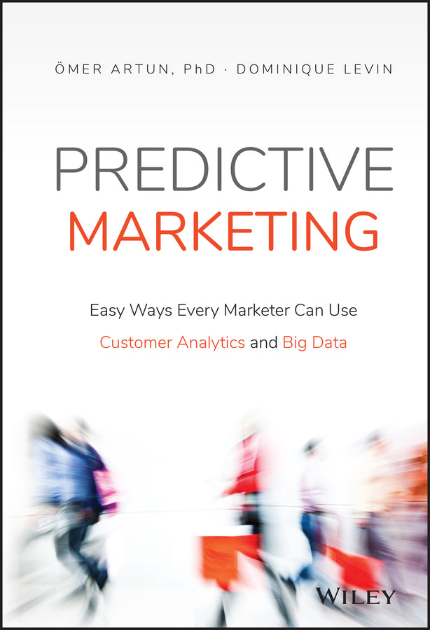 Predictive Marketing: Easy Ways Every Marketer Can Use Customer Analytics and Big Data cover