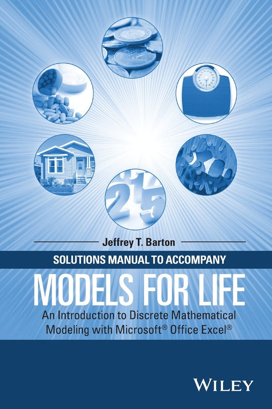 Solutions Manual to Accompany Models for Life: An Introduction to Discrete Mathematical Modeling with Microsoft Office Excel cover