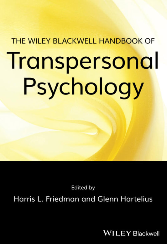 The Wiley-Blackwell Handbook of Transpersonal Psychology