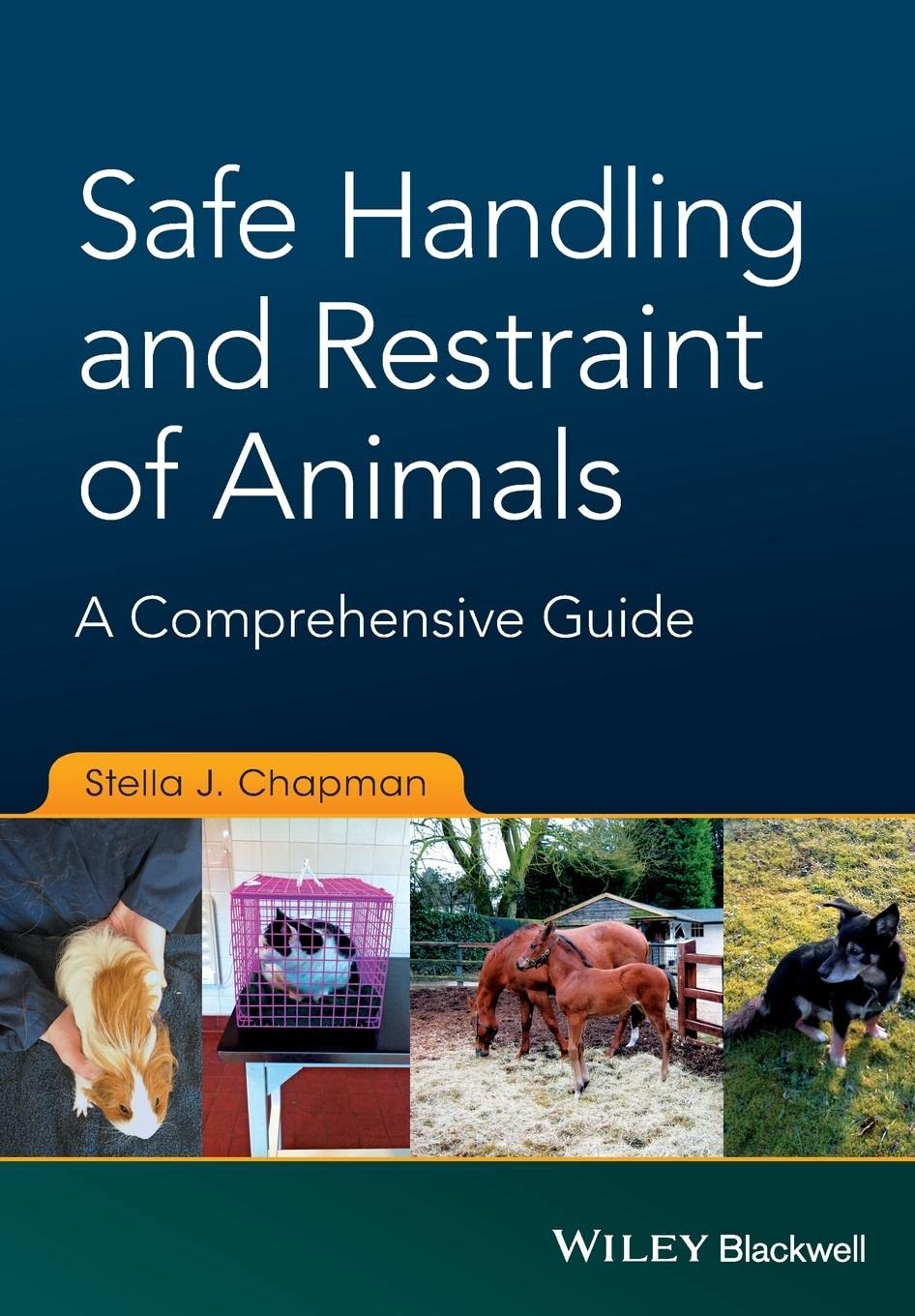 Safe Handling and Restraint of Animals: A Comprehensive Guide cover