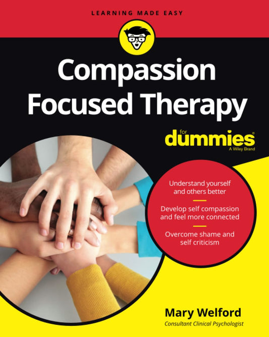Compassion Focused Therapy For Dummies