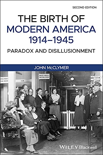 The Birth of Modern America, 1914 - 1945: Paradox and Disillusionment cover