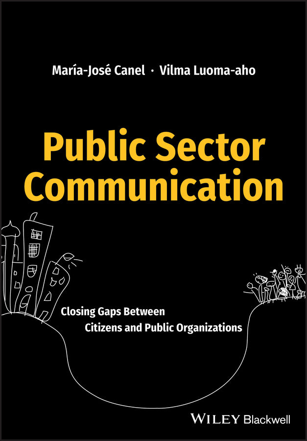 Public Sector Communication: Closing Gaps Between Citizens and Public Organizations cover