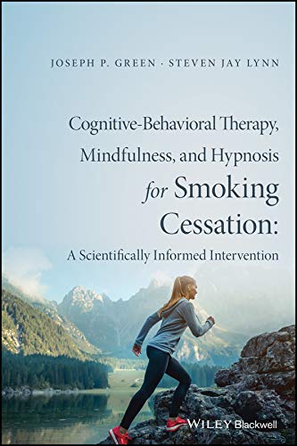 Cognitive-Behavioral Therapy, Mindfulness, and Hypnosis for Smoking Cessation: A Scientifically Informed Intervention cover