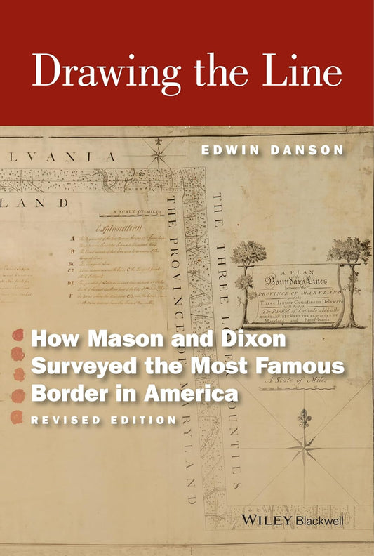 Drawing the Line: How Mason and Dixon Surveyed the Most Famous Border in America cover