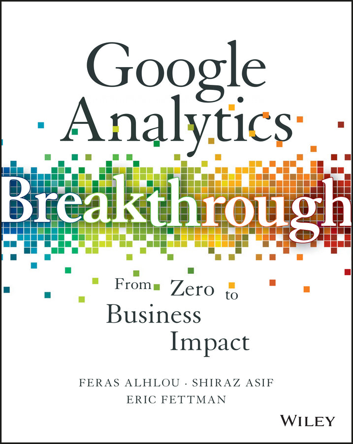 Google Analytics Breakthrough: From Zero to Business Impact cover