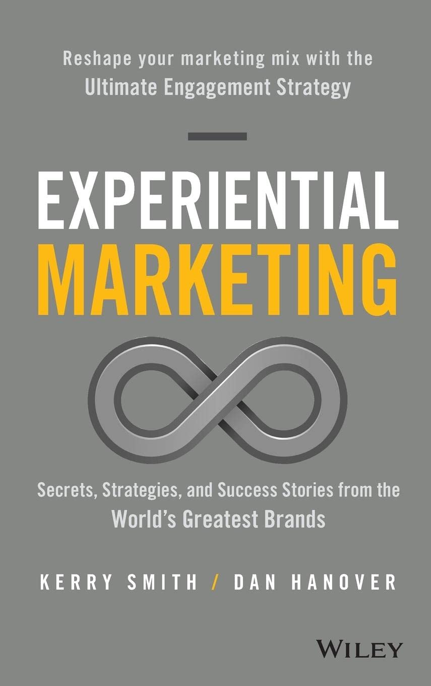 Experiential Marketing: Secrets, Strategies, and Success Stories from the World's Greatest Brands cover