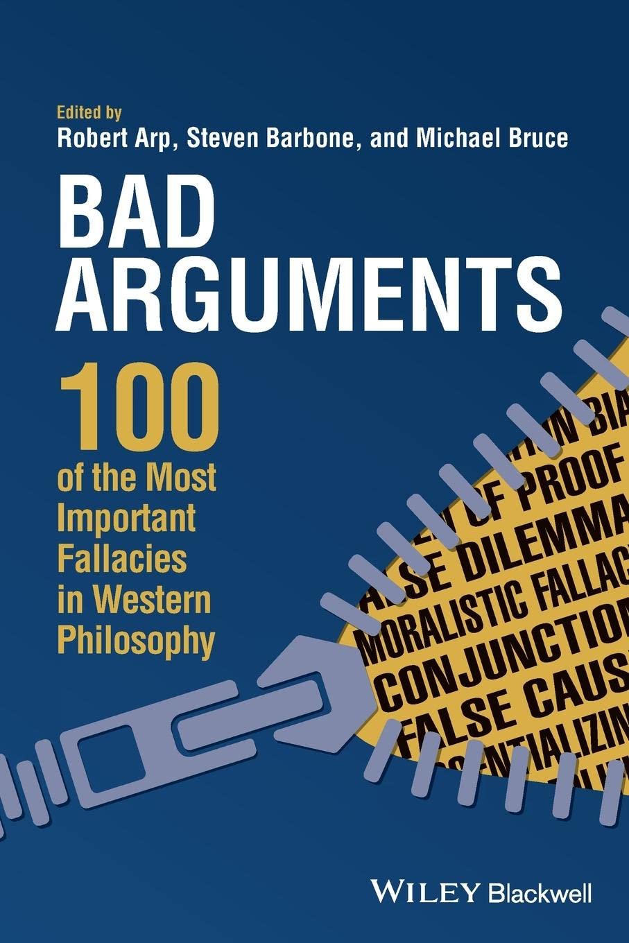 Bad Arguments: 100 of the Most Important Fallacies in Western Philosophy cover