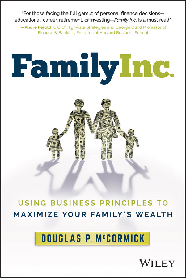 Family Inc.: Using Business Principles to Maximize Your Family's Wealth cover