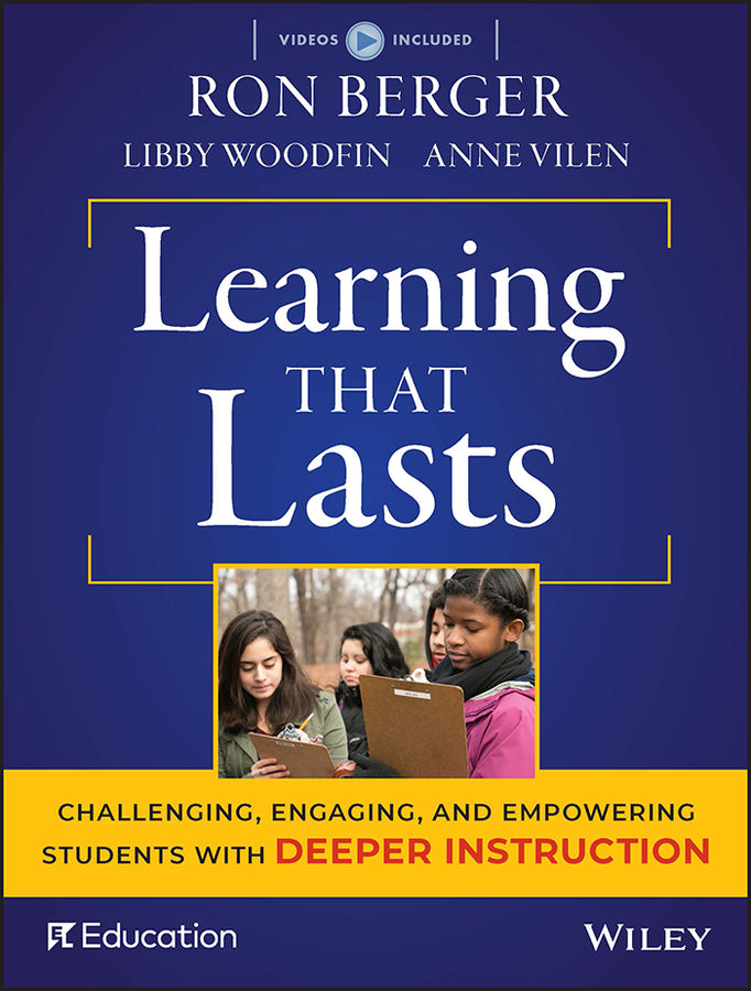 Learning That Lasts: Challenging, Engaging, and Empowering Students with Deeper Instruction cover