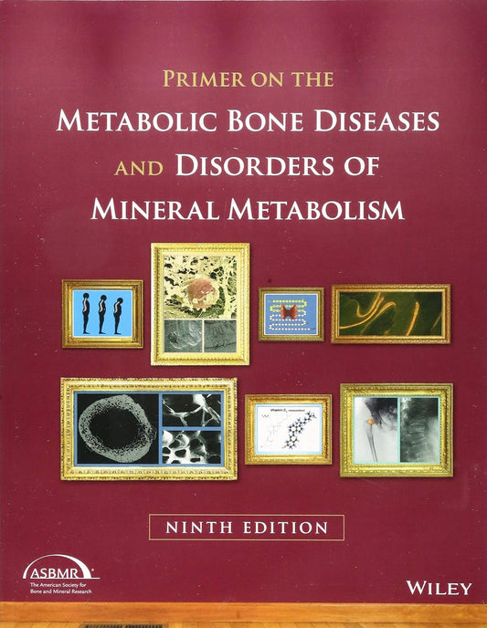 Primer on the Metabolic Bone Diseases and Disorders of Mineral Metabolism
