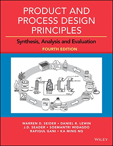 Product and Process Design Principles: Synthesis, Analysis and Evaluation cover