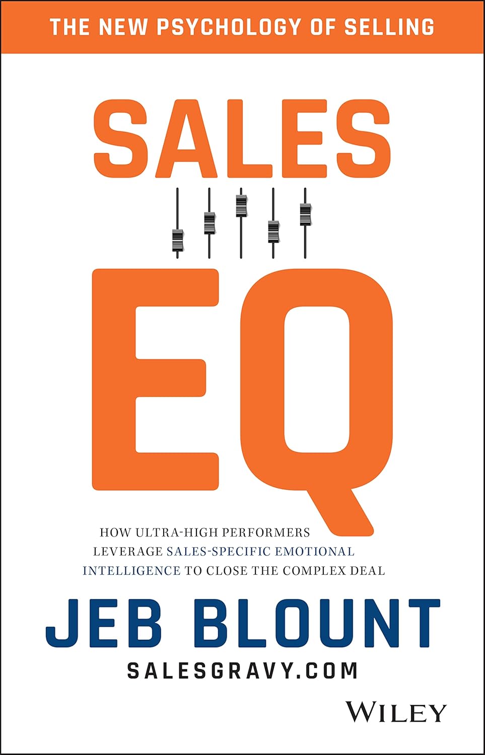 Sales EQ: How Ultra High Performers Leverage Sales-Specific Emotional Intelligence to Close the Complex Deal cover