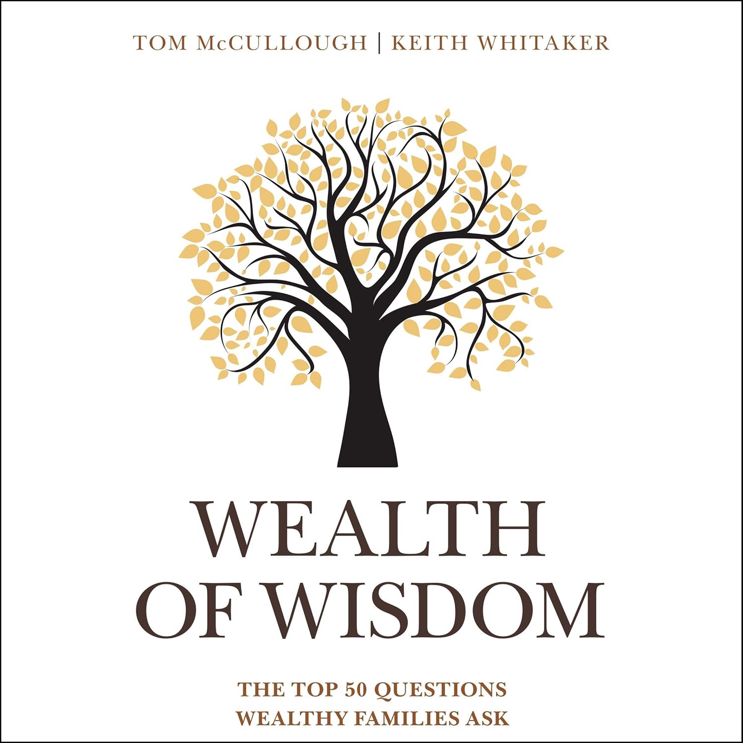 Wealth of Wisdom: The Top 50 Questions Wealthy Families Ask cover