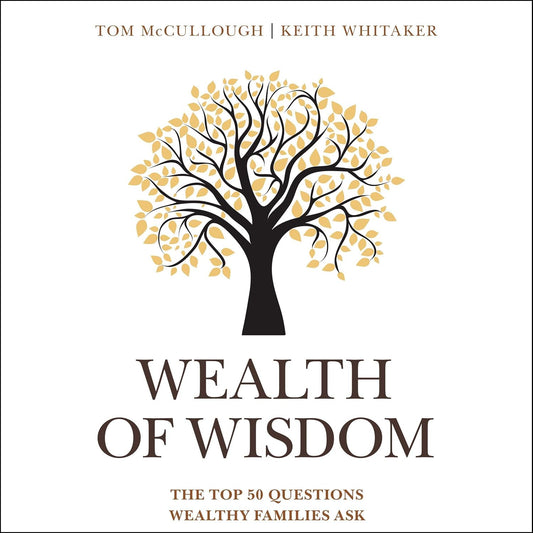Wealth of Wisdom: The Top 50 Questions Wealthy Families Ask cover
