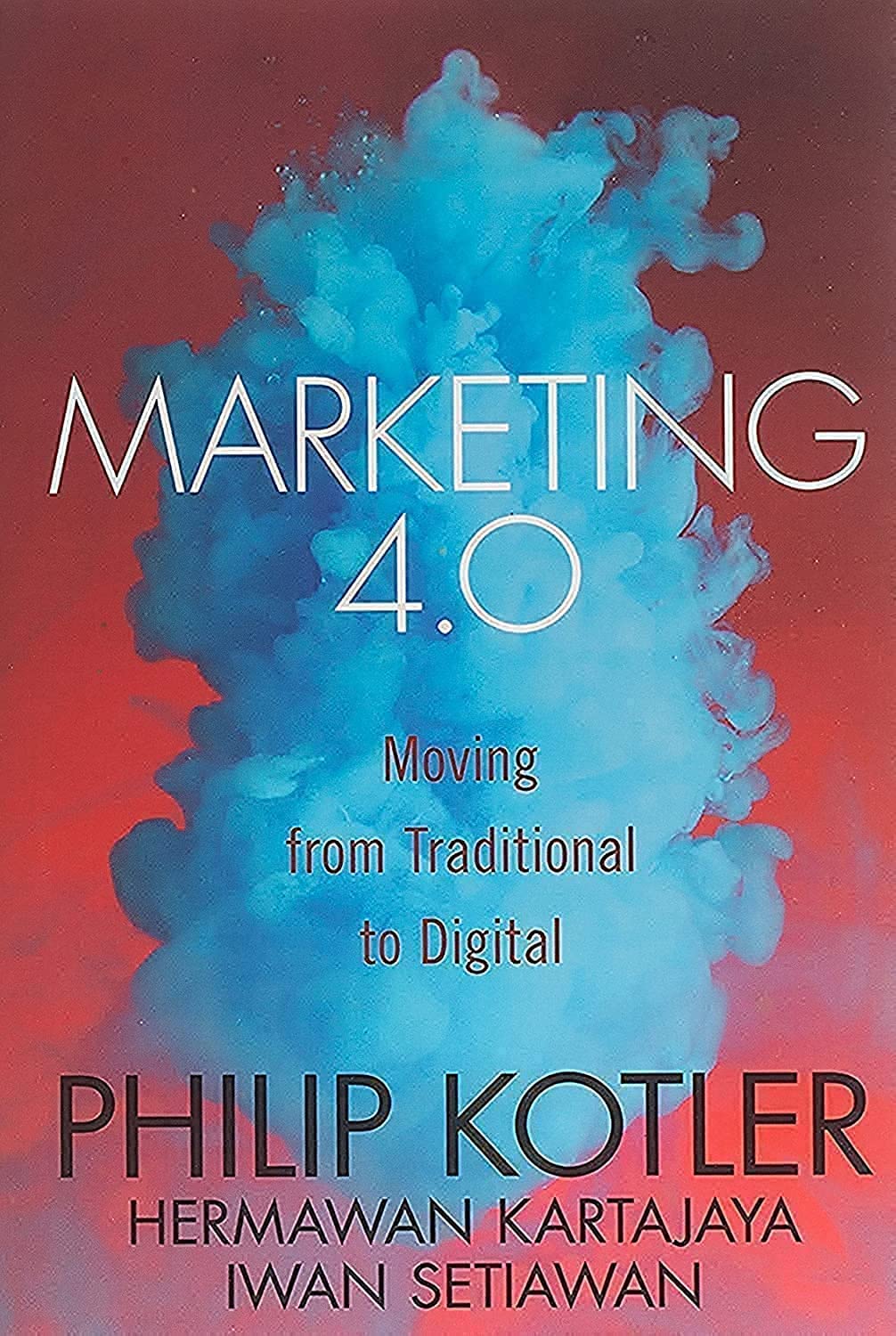 Marketing 4.0: Moving from Traditional to Digital cover