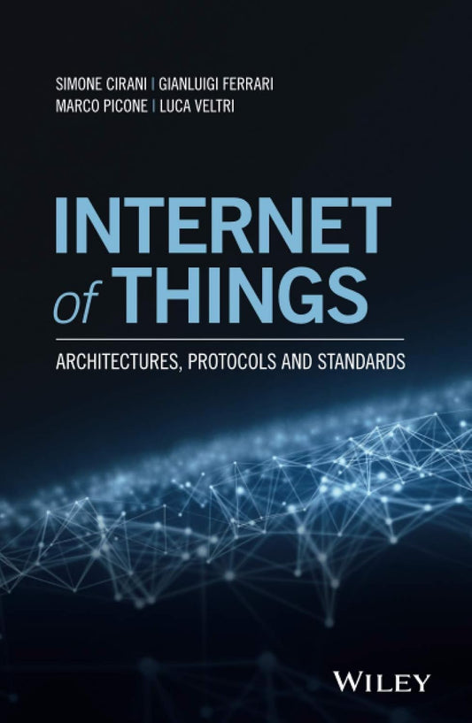 Internet of Things: Architectures, Protocols and Standards cover