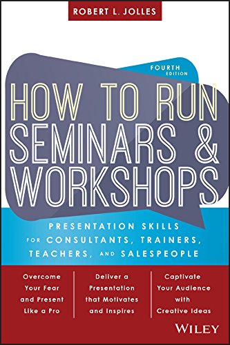 How to Run Seminars and Workshops: Presentation Skills for Consultants, Trainers, Teachers, and Salespeople cover