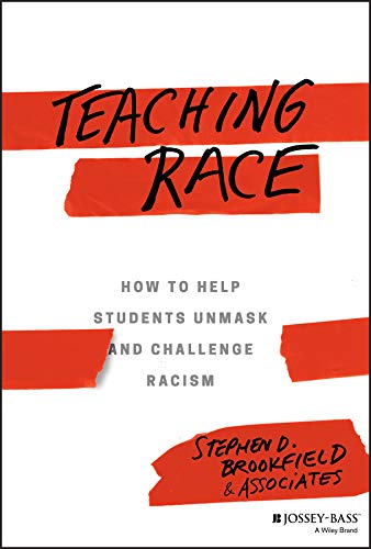 Teaching Race: How to Help Students Unmask and Challenge Racism cover