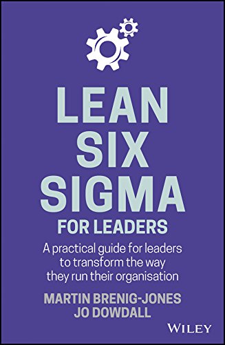 Lean Six Sigma For Leaders: A practical guide for leaders to transform the way they run their organization cover