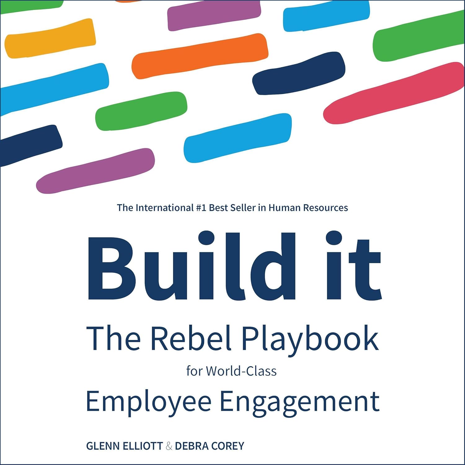 Build It: The Rebel Playbook for World-Class Employee Engagement cover