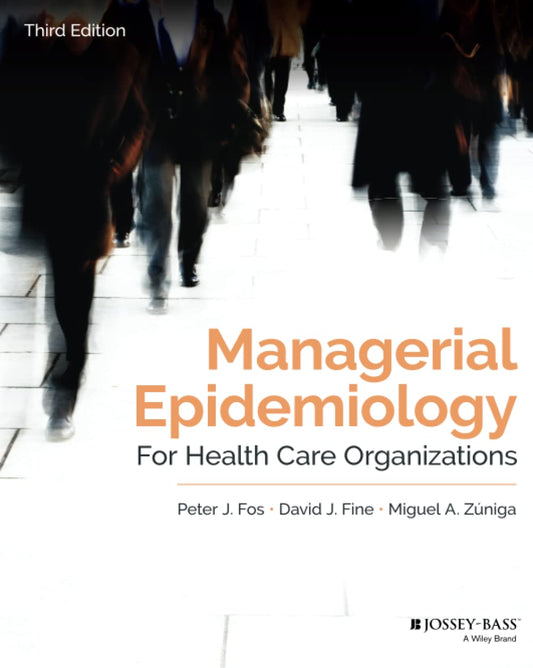 Managerial Epidemiology for Health Care Organizations