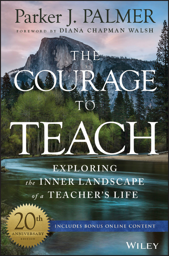 The Courage to Teach: Exploring the Inner Landscape of a Teacher's Life cover