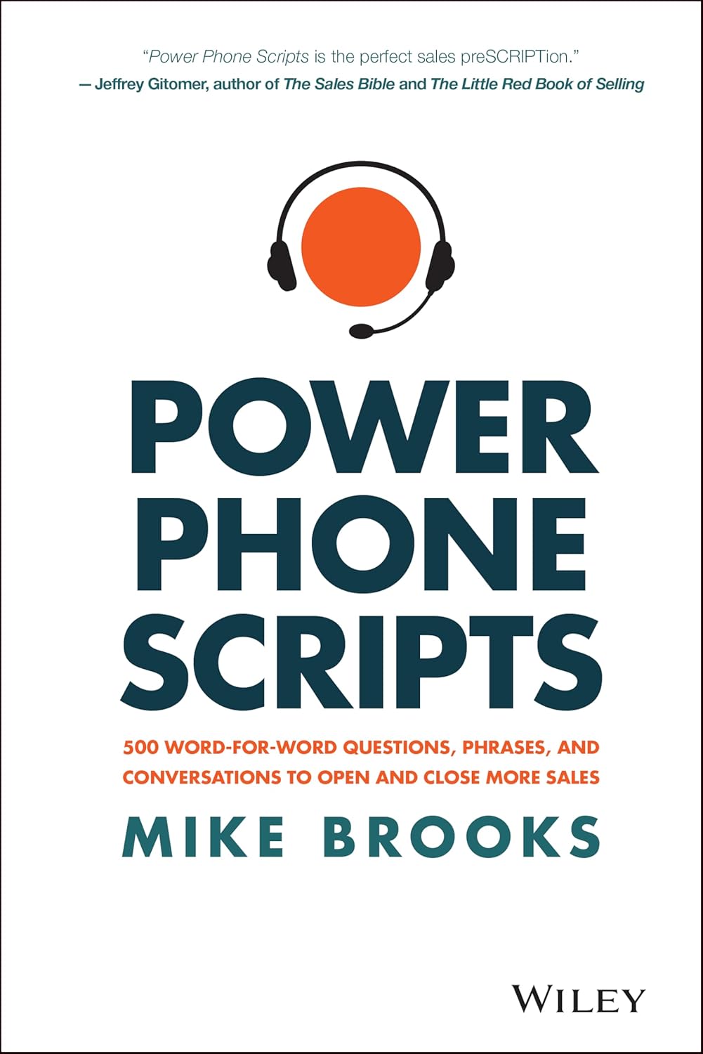Power Phone Scripts: 500 Word-for-Word Questions, Phrases, and Conversations to Open and Close More Sales cover