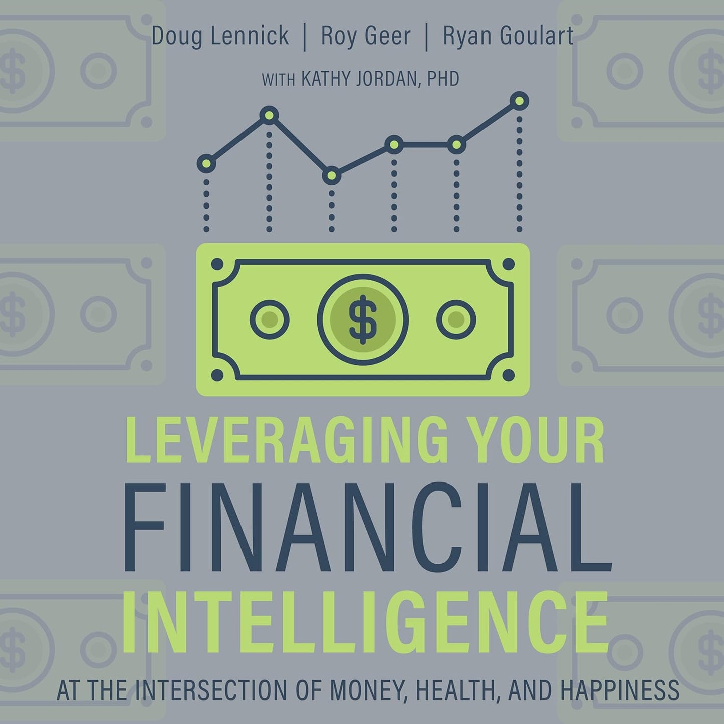 Leveraging Your Financial Intelligence: At the Intersection of Money, Health, and Happiness cover