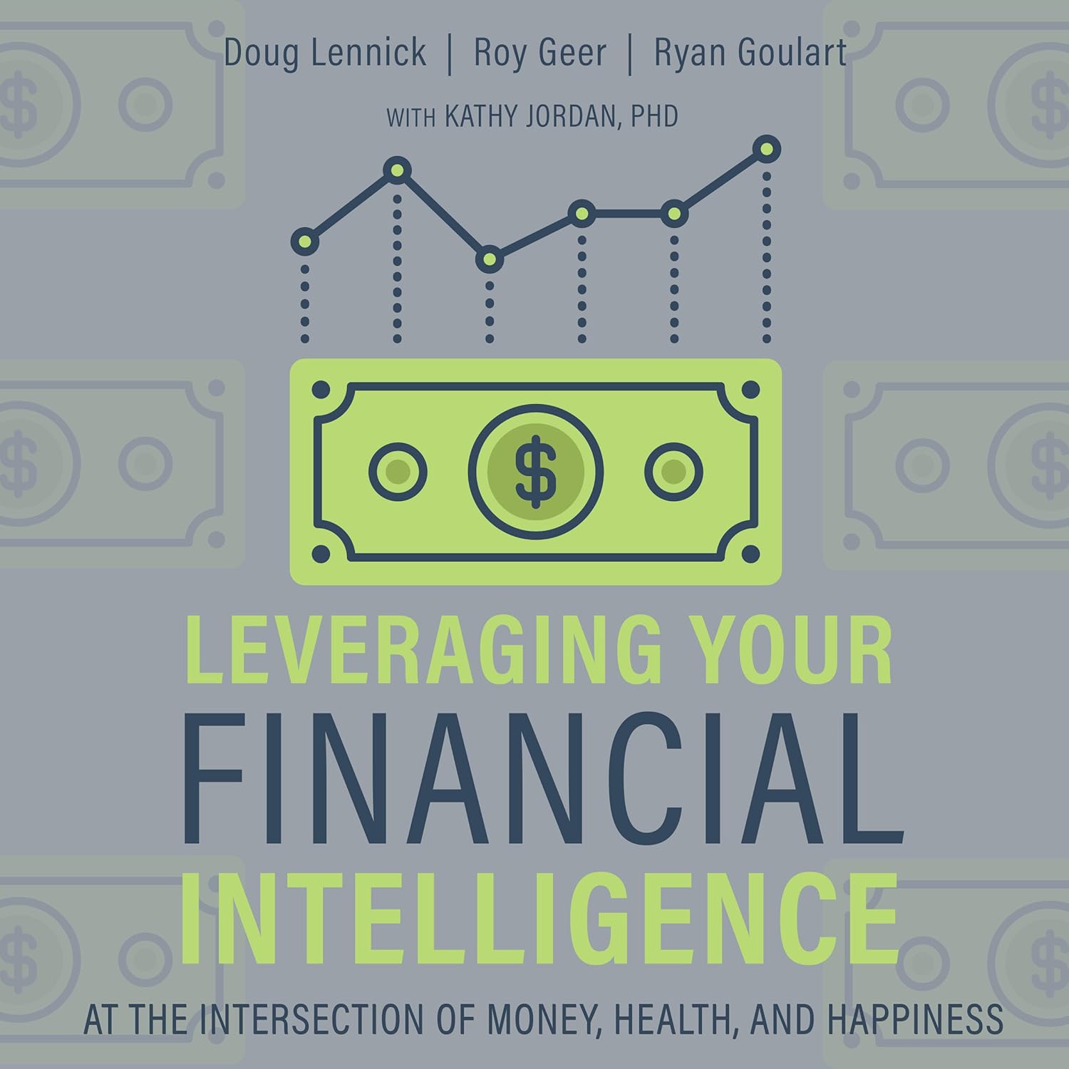 Leveraging Your Financial Intelligence: At the Intersection of Money, Health, and Happiness cover
