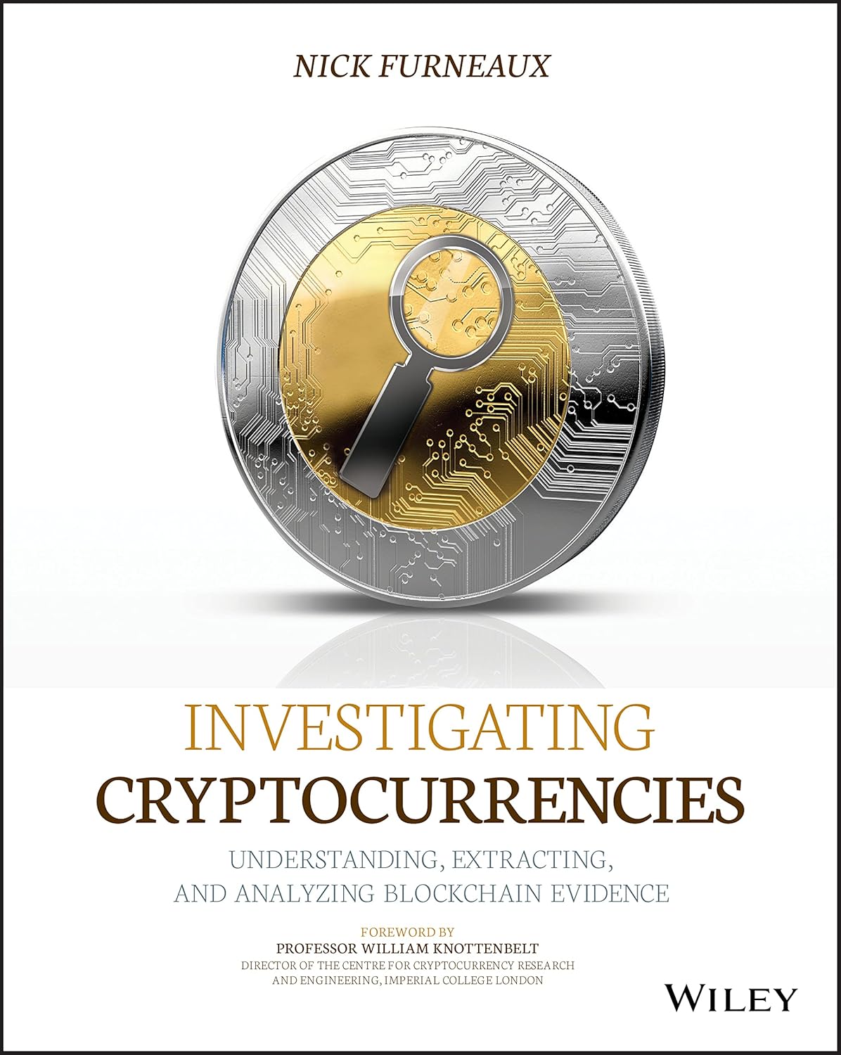 Investigating Cryptocurrencies: Understanding, Extracting, and Analyzing Blockchain Evidence cover