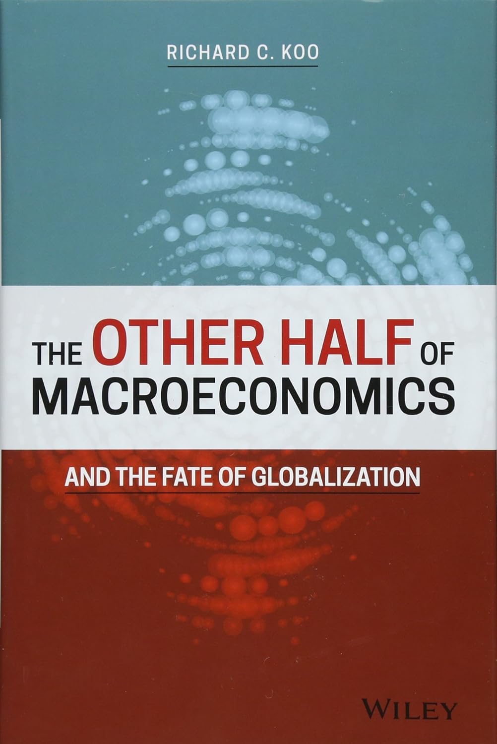 The Other Half of Macroeconomics and the Fate of Globalization