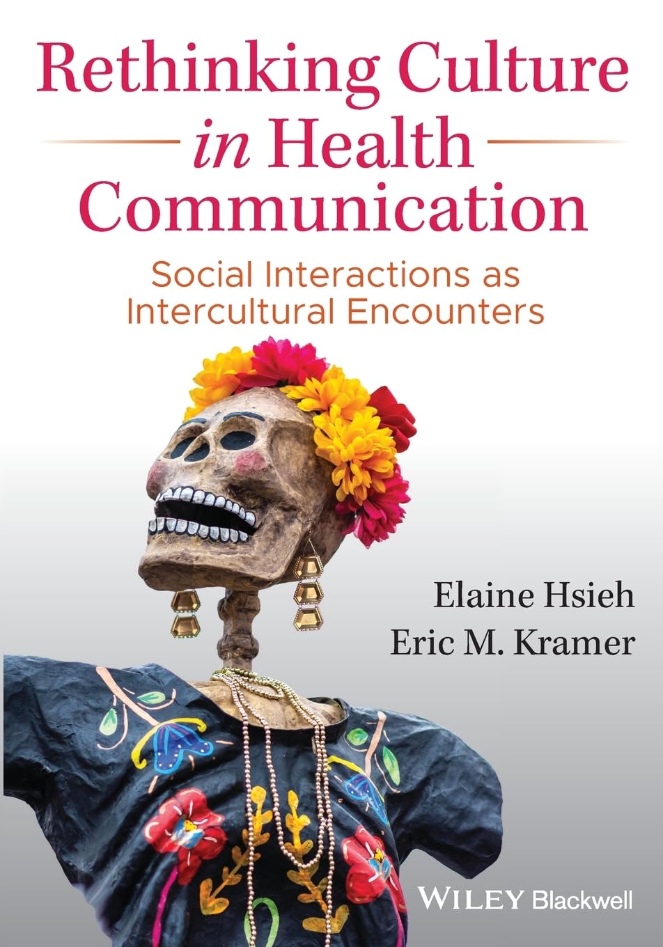 Rethinking Culture in Health Communication: Social Interactions as Intercultural Encounters cover
