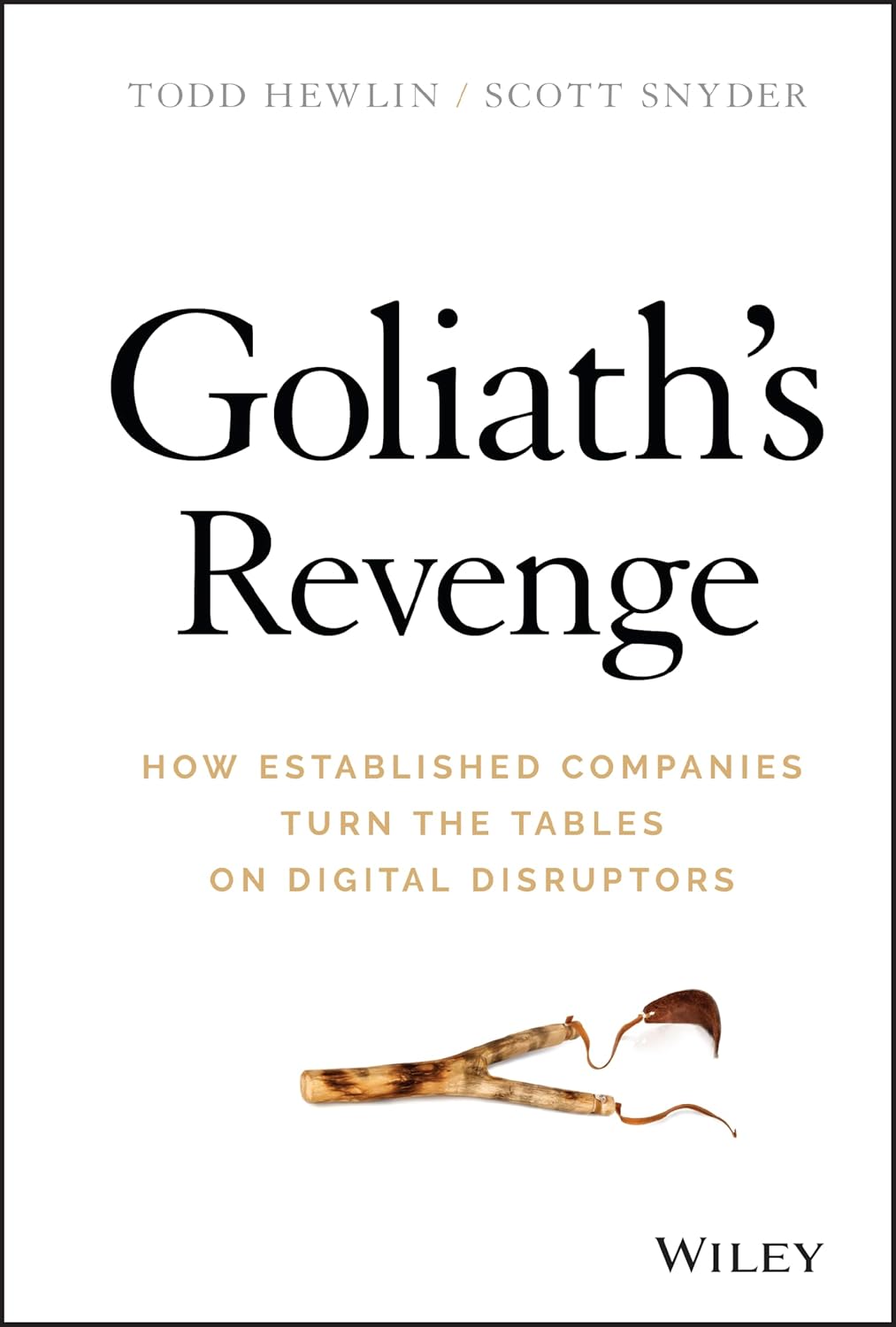 Goliath's Revenge: How Established Companies Turn the Tables on Digital Disruptors cover