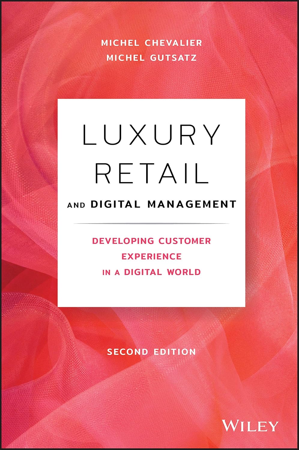 Luxury Retail and Digital Management: Developing Customer Experience in a Digital World cover